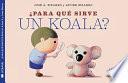 Libro ¿Para qué sirve un koala?