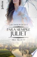 Libro Para siempre Juliet (Las Dankworth 5)
