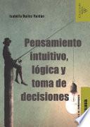 Libro Pensamiento intuitivo, lógica y toma de decisiones