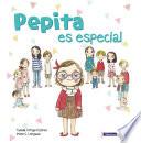 Libro Pepita es especial/ Pepita is Special