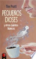 Libro Pequeños dioses y otros cuentos blancos