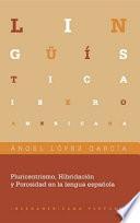 Libro Pluricentrismo, Hibridación y Porosidad en la Lengua Española