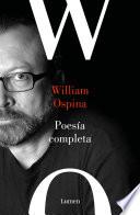 Libro Poesía completa. William Ospina / Complete Poetry. William Ospina