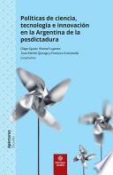 Libro Políticas de ciencia, tecnología e innovación en la Argentina de la posdictadura