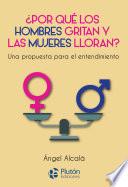 Libro ¿Por qué los hombres gritan y las mujeres lloran?