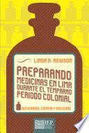 Libro Preparando medicinas en Lima durante el temprano periodo colonial