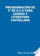 Libro PROGRAMACIÓN DE 3º DE E.S.O PARA LENGUA Y LITERATURA CASTELLANA