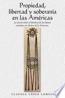 Libro Propiedad, Libertad Y Soberanía En Las Américas