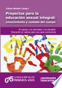 Libro Proyectos para la educación sexual integral: conocimiento y cuidado del cuerpo