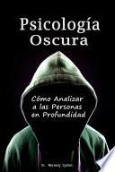 Libro Psicología Oscura: Cómo Analizar a las Personas en Profundidad