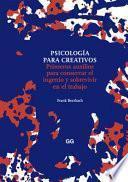 Libro Psicología Para Creativos: Primeros Auxilios Para Conservar El Ingenio Y Sobrevivir En El Trabajo