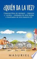 Libro ¿Quién Da la Vez?