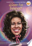Libro ¿Quién fue Selena?