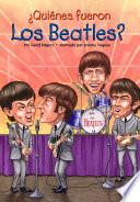 Libro ¿Quiénes fueron los Beatles?