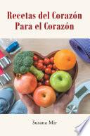 Libro Recetas del Corazon Para el Corazon