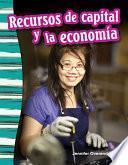 Libro Recursos de capital y la economía (Capital Resources and the Economy) (Spanish Version)