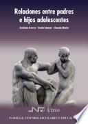 Libro Relaciones entre padres e hijos adolescentes