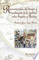 Libro REPRESENTACIONES DEL TIEMPO Y CONSTRUCCIÓN DE LA IDENTIDAD ENTRE ESPAÑA Y AMÉRICA