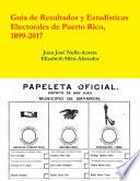 Libro Resultados y Estadisticas Electorales de Puerto Rico, 1899-2017