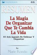 Libro Resumen de la magia de organizar que te cambia la vida