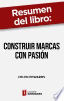 Libro Resumen del libro Construir marcas con pasión de Helen Edwards