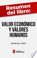 Libro Resumen del libro Valor económico y valores humanos de Douglas K. Smith