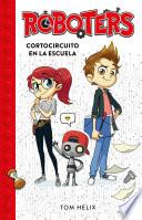 Libro Roboters: Cortocircuito en la escuela / Roboters: Short Circuit at School
