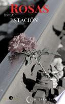 Libro Rosas en la estación