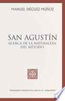 Libro SAN AGUSTÍN acerca de la naturaleza y trascendencia del método.