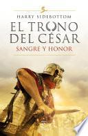 Libro Sangre y honor (Serie El trono del césar 2)