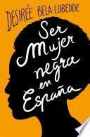 Libro Ser mujer negra en España