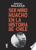 Libro Ser Niño Huacho en la historia de Chile