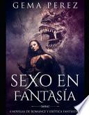 Libro Sexo En Fantasía: 4 Novelas de Romance Y Erótica Fantástica