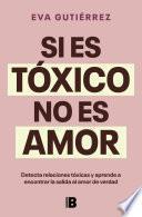Libro Si es tóxico no es amor