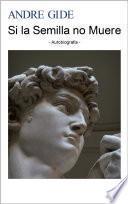 Libro SI LA SEMILLA NO MUERE - Autobiografia
