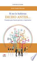 Libro Si me lo hubieran dicho antes... Consejos para futuros gerentes y empresarios
