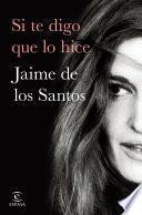 Libro Si te digo que lo hice