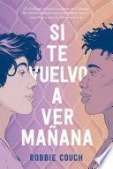 Libro Si te vuelvo a ver mañana
