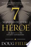 Libro Siete maneras de ser su héroe