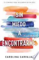 Libro Sin miedo a encontrarme