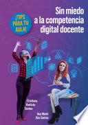 Libro Sin miedo a la competencia digital docente