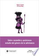 Libro Sobre zazaniles y quisicosas: estudio de género en la adivinanza