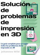Libro Solución de problemas de impresión en 3D