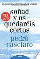 Libro Soñad y os quedaréis cortos