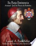 Libro Su Roja Eminencia, Armand-Jean du Plessis de Richelieu