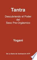 Libro Tantra - Descubriendo El Poder Del Sexo Pre-Org Smico