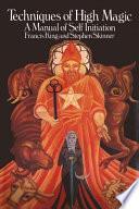 Libro Techniques of High Magic: A Manual of Self-Initiation