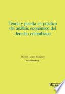 Libro Teoría y puesta en práctica del análisis económico del derecho colombiano