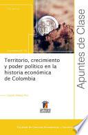 Territorio, crecimiento y poder político en la historia económica de Colombia