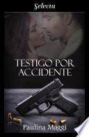 Libro Testigo por accidente